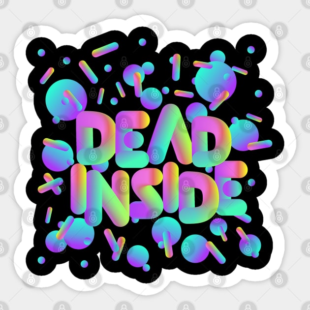 Dead Inside - - Typographic Vector Design Sticker by DankFutura